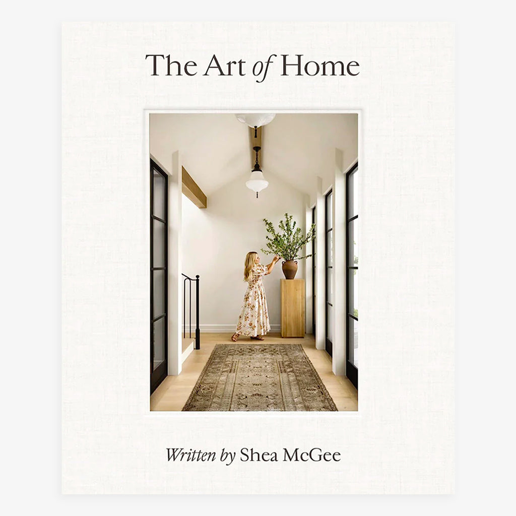 The Art Of Home By Shea McGee